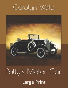 Patty's Motor Car - Book #9 of the Patty Fairfield