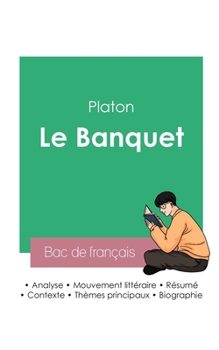 Paperback Réussir son Bac de philosophie 2023: Analyse du Banquet de Platon [French] Book