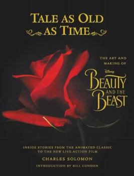 Hardcover Tale as Old as Time: The Art and Making of Disney Beauty and the Beast (Updated Edition): Inside Stories from the Animated Classic to the New Live-Act Book