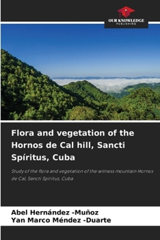 Flora and vegetation of the Hornos de Cal hill, Sancti Spíritus, Cuba