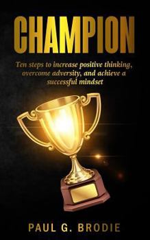 Paperback Champion: Ten Ways to Develop A Successful Mindset Book