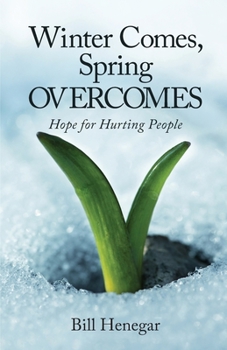 Paperback Winter Comes, Spring OVERCOMES: Hope for Hurting People Book