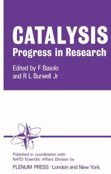 Hardcover Catalysis Progress in Research: Proceedings of the NATO Science Committee Conference on Catalysis Held at Santa Margherita Di Pula, December 1972 Book