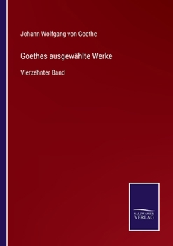 Paperback Goethes ausgewählte Werke: Vierzehnter Band [German] Book