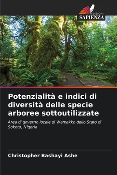 Potenzialità e indici di diversità delle specie arboree sottoutilizzate (Italian Edition)