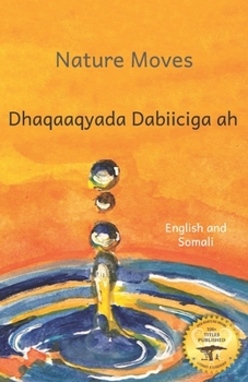 Paperback Nature Moves: Beauty in Motion in Somali and English Book
