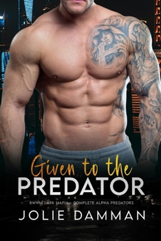 Paperback Given to the Predator: BWWM Dark Mafia Romance Book