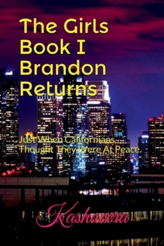 The Girls : Just When Californians Thought They Were at Peace. : Book One Brandon Returns