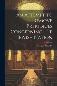 Paperback An Attempt to Remove Prejudices Concerning The Jewish Nation Book