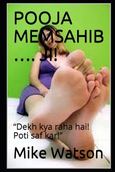 Paperback POOJA MEMSAHIB …. JI!: “Dekh kya raha hai! Poti saf kar!” Book