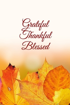 Paperback Grateful Thankful Blessed: 6 x 9 Daily Gratitude Journal Notebook Book