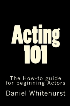 Paperback Acting 101: The How-to guide for beginning Actors Book