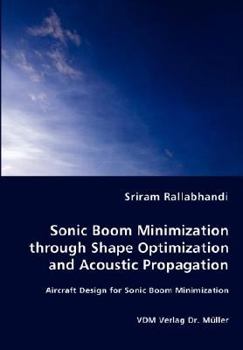 Paperback Sonic Boom Minimization through Shape Optimization and Acoustic Propagation Book