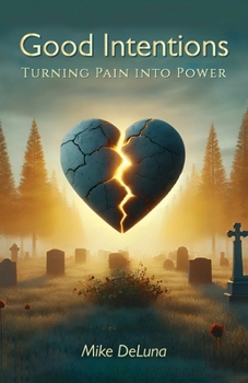 Paperback Good Intentions, Turning Pain into Power Book