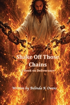 Paperback Shake Off Those Chains: A Book on Deliverance Book