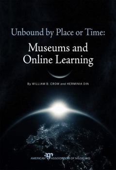 Unbound by Place or Time: Museums and Online Learning