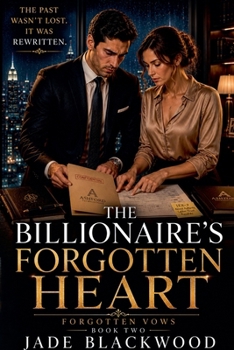 The Billionaire's Forgotten Heart (Forgotten Vows)