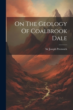 Paperback On The Geology Of Coalbrook Dale Book