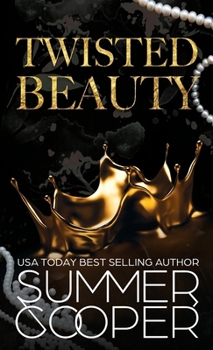 Twisted Beauty: Billionaire Bully Dark Romance - Book #1 of the Twisted Intentions Trilogy