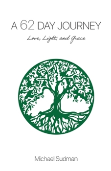 Paperback A 62 Day Journey: Love, Light, and Grace Book