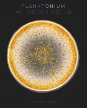 Hardcover Planktonium: An Unseen World Book