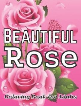 Paperback Beautiful Roses Coloring Book For Adults Book