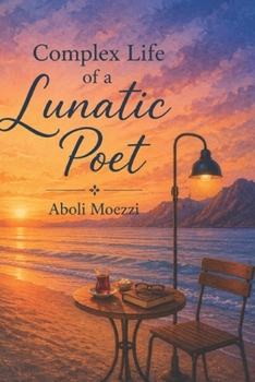 Paperback Complex Life of a Lunatic Poet Book