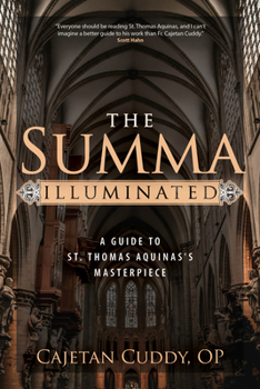 Paperback The Summa Illuminated: A Guide to St. Thomas Aquinas's Masterpiece Book