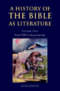 A History of the Bible as Literature: Volume 2, From 1700 to the Present Day (A History of the Bible as Literature) - Book  of the A History of the Bible as Literature