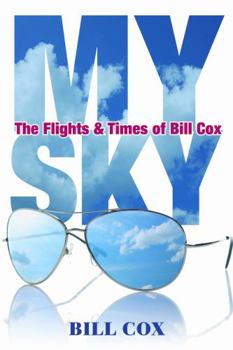 Paperback My Sky: The Flights & Times of Bill Cox Book