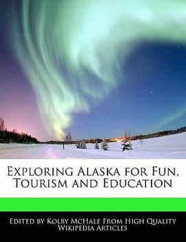 Paperback Exploring Alaska for Fun, Tourism and Education Book