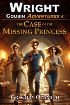 The Case of the Missing Princess - Book #4 of the Wright Cousin Adventures