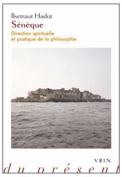 Paperback Seneque: Direction Spirituelle Et Pratique de la Philosophie [French] Book
