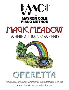 Paperback Magic Meadow Operetta: Where All Rainbows End Book