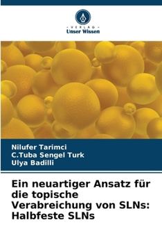 Paperback Ein neuartiger Ansatz für die topische Verabreichung von SLNs: Halbfeste SLNs [German] Book