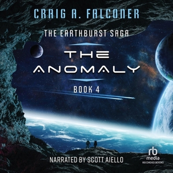 The Anomaly - Book #4 of the Earthburst Saga
