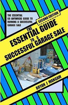 Paperback The Essential Guide to a Successful Garage Sale: Second Edition Book
