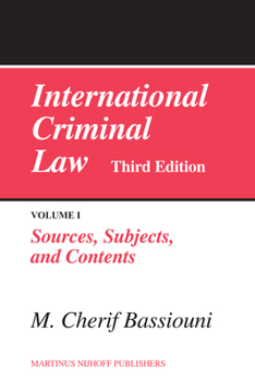 Hardcover International Criminal Law, Volume 1: Sources, Subjects and Contents: Third Edition Book