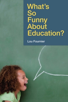 Hardcover What's So Funny about Education? Book