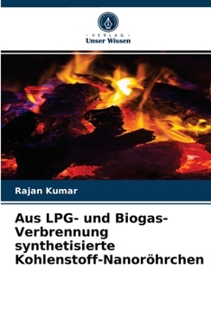 Paperback Aus LPG- und Biogas-Verbrennung synthetisierte Kohlenstoff-Nanoröhrchen [German] Book