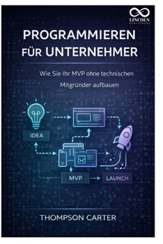 Paperback Programmieren für Unternehmer: Wie Sie Ihr MVP ohne technischen Mitgründer aufbauen [German] Book