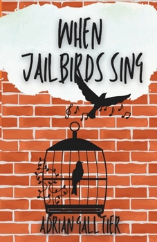 Paperback When Jailbirds Sing: A YA Enemies to Lovers Romance Book