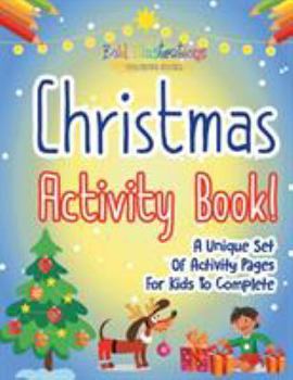 Paperback Christmas Activity Book! A Unique Set Of Activity Pages For Kids To Complete Book