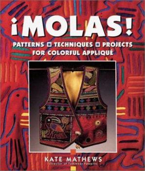 Paperback Molas!: Patterns, Techniques & Projects for Colorful Applique Book