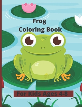 Paperback Frog Coloring Book: Children Activity Book for Boys & Girls Age 4-8, with more than 50 Super Fun Coloring Pages of Frogs Book