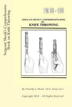Paperback Sergeant Shenk's Comprehensive Book on Knife Throwing Book