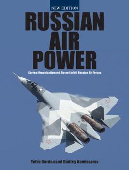 Hardcover Russian Air Power: Current Organization and Aircraft of All Russian Air Forces Book