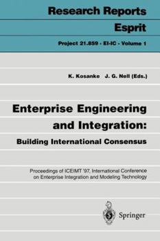 Enterprise Engineering and Integration: Building International Consensus: Proceedings of Iceimt 97, International Conference on Enterprise Integration and Modeling Technology, Torino, Italy, October 2