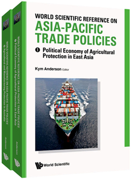 Hardcover World Scientific Reference on Asia-Pacific Trade Policies (in 2 Volumes) Book