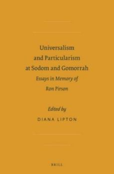 Hardcover Universalism and Particularism at Sodom and Gomorrah: Essays in Memory of Ron Pirson Book